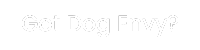 Got Dog Envy
